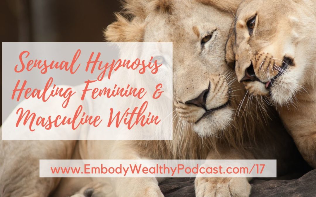 Healing Feminine & Masculine Within #17