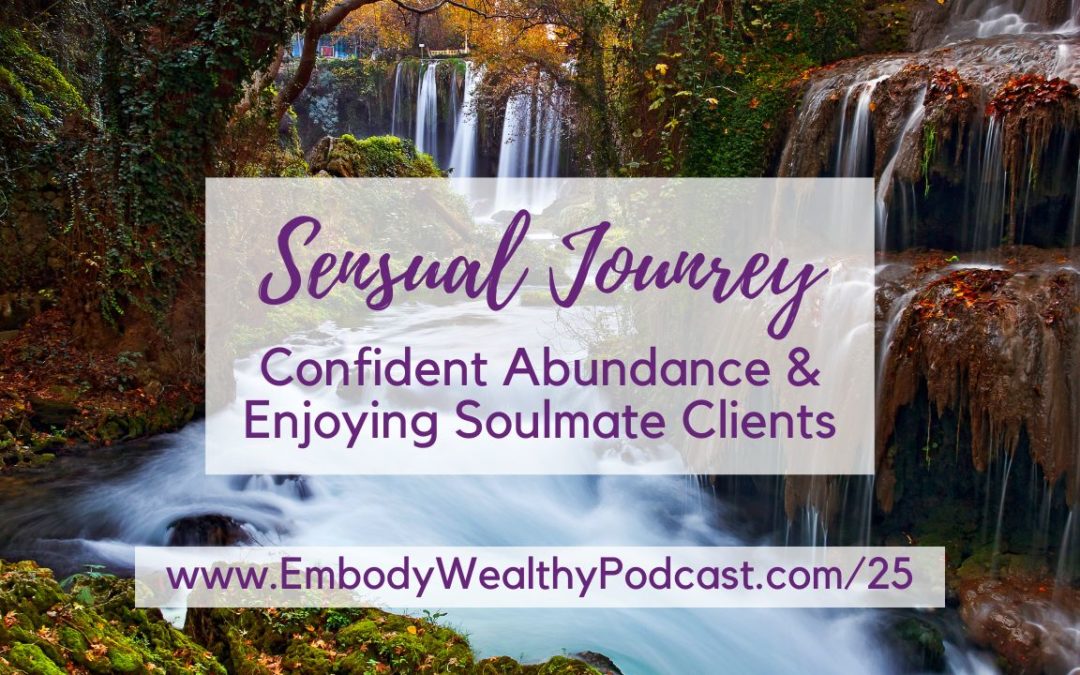 Confident Abundance & Soulmate Clients Journey #25