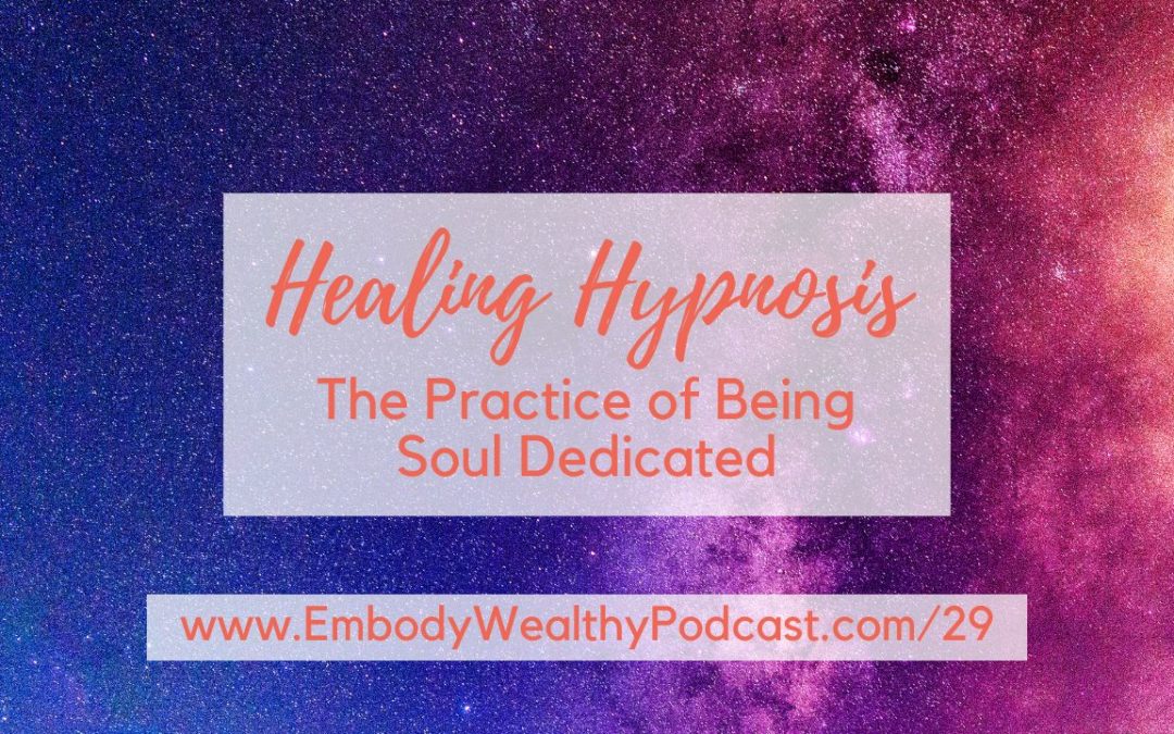 The Practice of Being Soul Dedicated #29