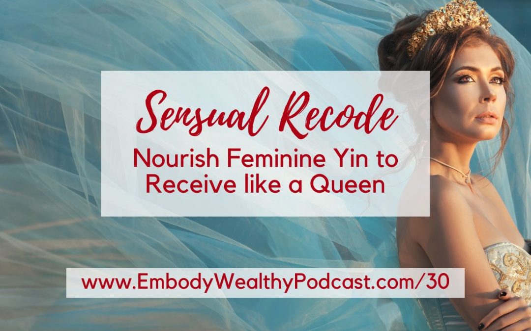 Nourish Feminine Yin to Receive like a Queen #30