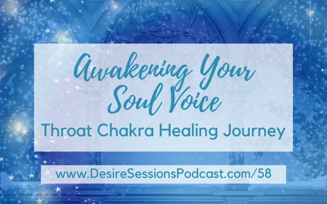 Awakening Your Soul Voice: Throat Chakra Healing Journey #58